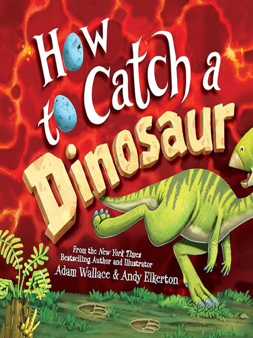 Title details for How to Catch a Dinosaur by Adam Wallace - Available